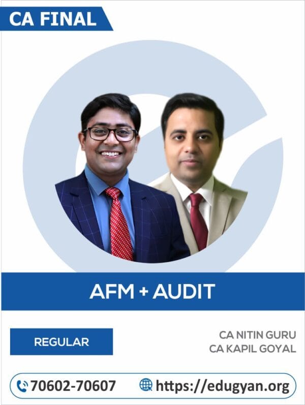 CA Final AFM & Audit Combo By CA Nitin Guru & CA Kapil Goyal (For May/Nov 2025 & Onwards)