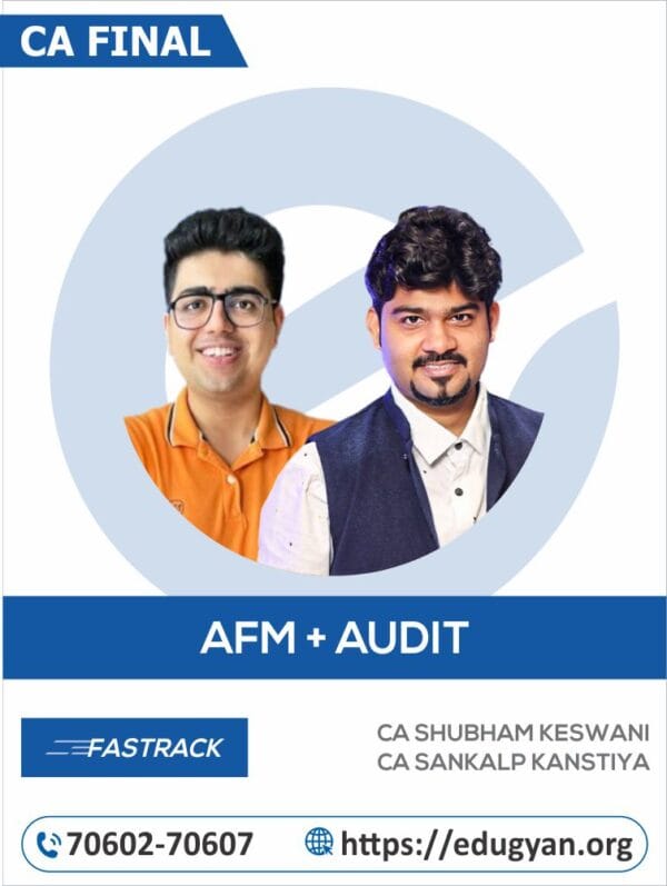 CA Final AFM & Audit Fastrack Combo By CA Shubham Keswani & CA Sankalp Kanstiya (For May & Nov 25 & Onwards)