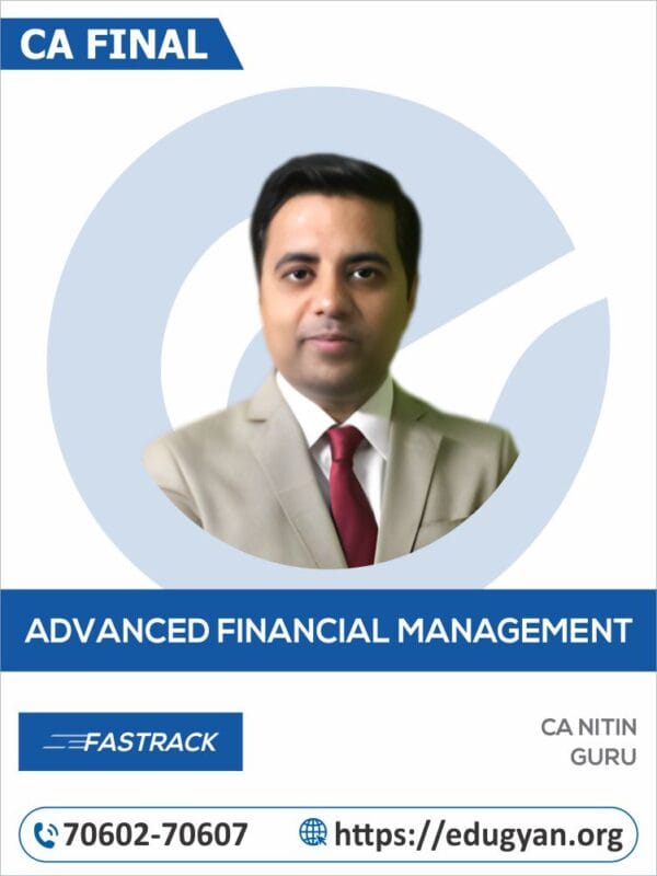 CA Final AFM Fast Track By CA Nitin Guru (For May/Nov 2025 & Onwards)