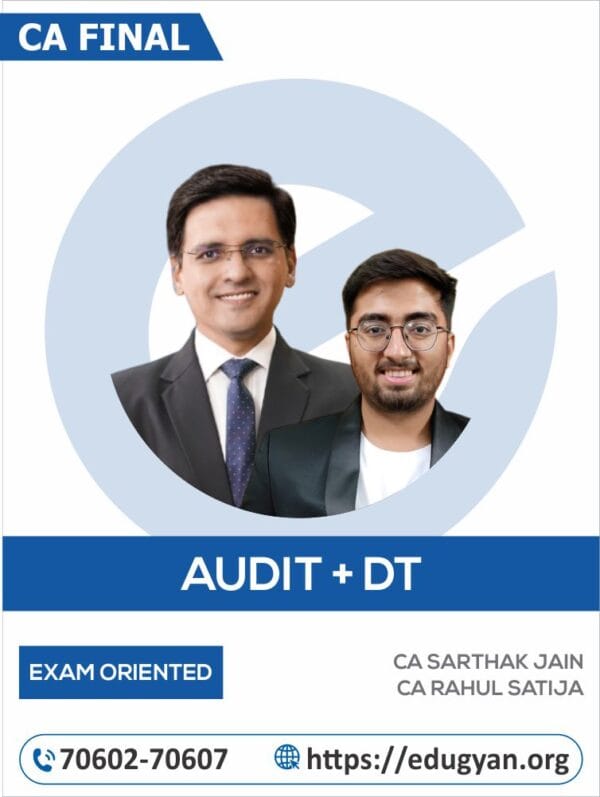 CA Final Audit & DT Exam Oriented Combo By CA Sarthak Jain & CA Rahul Satija (For May/Nov 2025 & Onwards)