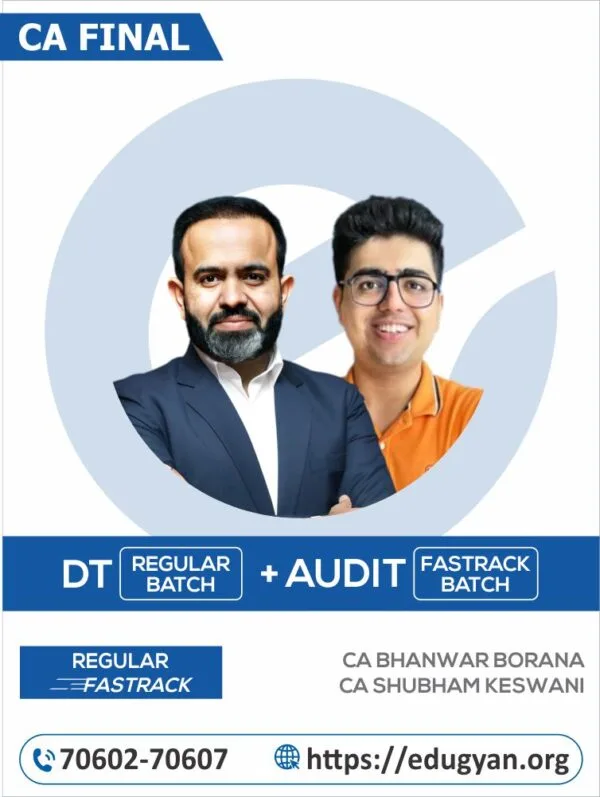 CA Final DT (Regular) & Audit (Fast Track) Combo By CA Bhanwar Borana & CA Shubham Keswani (For May/Nov 2025 & Onwards)