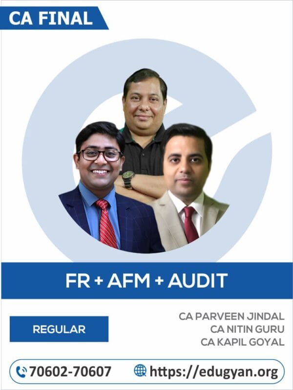 CA Final FR, AFM & Audit Combo By CA Parveen Jindal, CA Nitin Guru & CA Kapil Goyal (For May/Nov 2025 & Onwards)