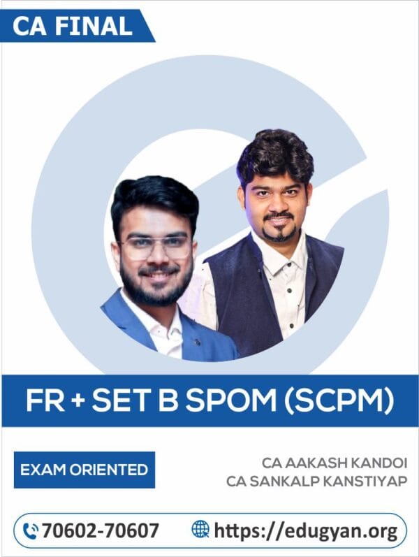 CA Final FR & Set B SPOM (SCPM) Exam Oriented Combo By CA Aakash Kandoi & CA Sankalp Kanstiyap (For Nov 2024 & Onwards)