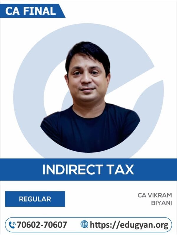 CA Final Indirect Tax Laws (IDT) By CA Vikram Biyani (New Syllabus)