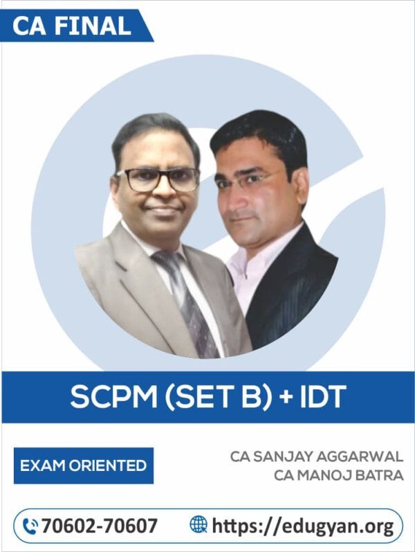 CA Final SCPM (SET B) & IDT Exam Oriented Combo By CA Sanjay Aggarwal & CA Manoj Batra (New Syllabus)