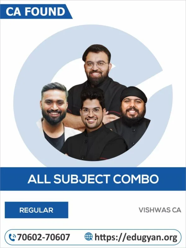 CA Foundation All Subject Combo By Vishwas CA (Prof Shubham Jagdish, CA Rishabh Rohra, CA Gurpreet Singh & Prof Rahul Bhutani) (New Syllabus)