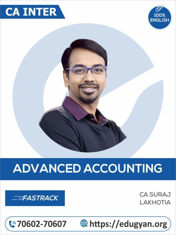 CA Inter Adv Accounts Fast Track By CA Suraj Lakhotia (English) (For May 2025 & Onwards)