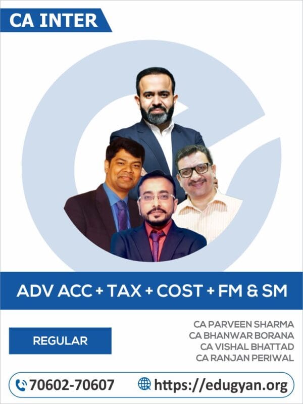 CA Inter Advance Account, Taxation, Cost & FM Combo By CA Parveen Sharma, CA Bhanwar Borana, CA Vishal Bhattad & CA Ranjan Periwal (For May/Sep 2025 & Onwards)