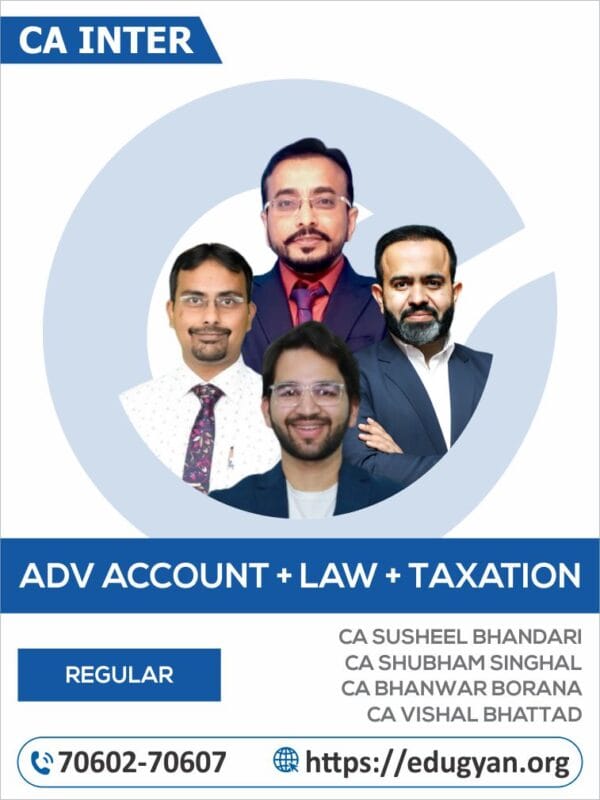 CA Inter Advance Accounting, Law & Taxation (DT& IDT) Combo By CA Susheel Bhandari, CA Shubham Singhal, CA Bhanwar Borana & CA Vishal Bhattad (New Syllabus)