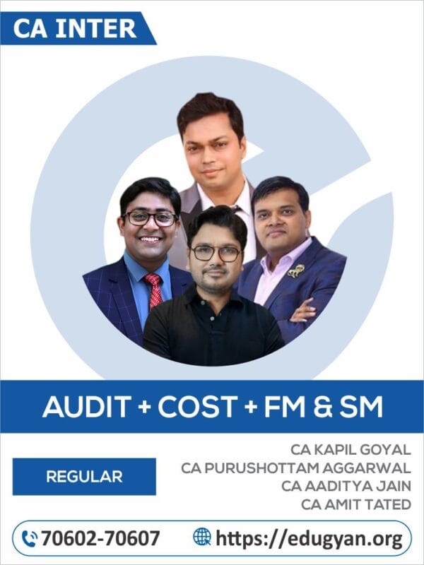 CA Inter Audit, Cost & FM-SM Combo By CA Kapil Goyal, CA Purushottam Aggarwal, CA Aaditya jain & CA Amit Tated (New Syllabus)