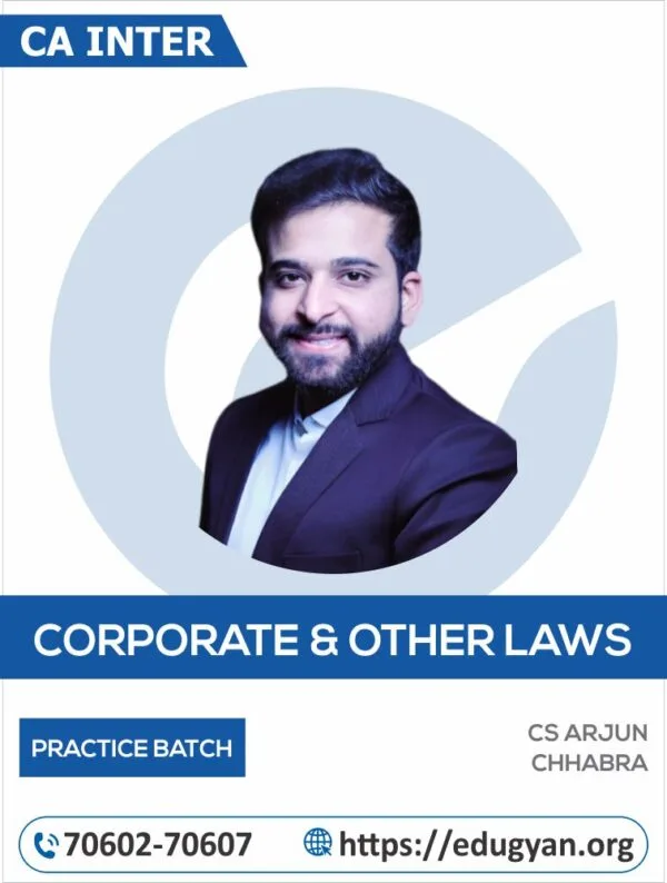 CA Inter Corporate & Other Law Practice Batch By CS Arjun Chhabra (For May/Sep 2025 & Onwards)