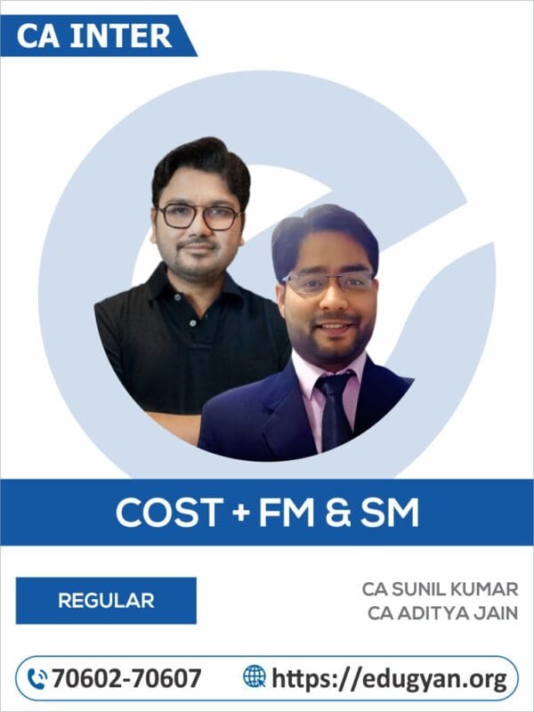 CA Inter Cost & FM-SM Combo By CA Sunil Kumar & CA Aditya Jain (New Syllabus)