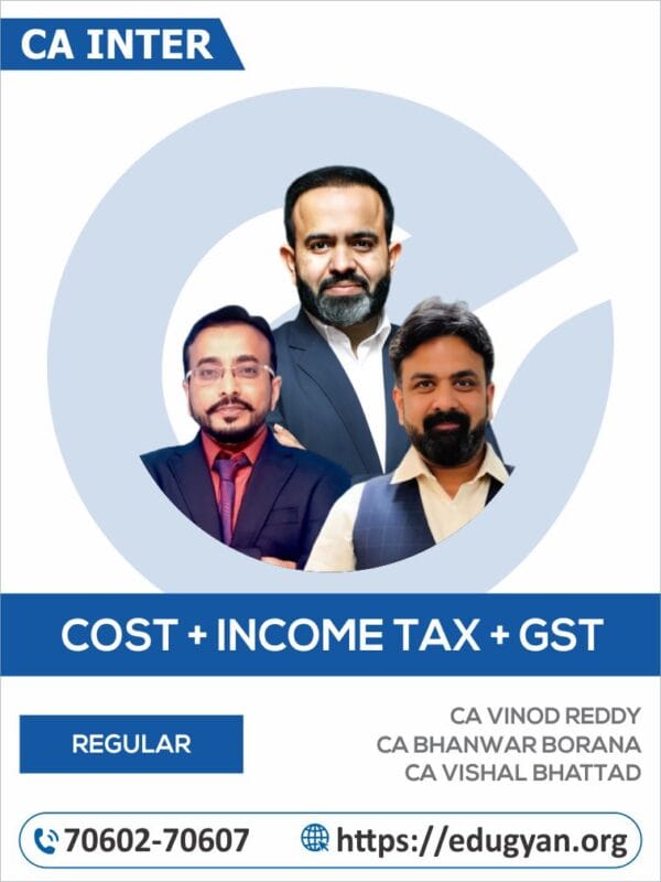 CA Inter Costing & Taxation Combo By CA Vinod Reddy, CA Bhanwar Borana & CA Vishal Bhattad (New Syllabus)