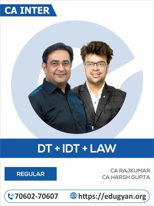 CA Inter DT, IDT & Law Combo By CA Bhanwar Borana, CA RajKumar & CA Harsh Gupta (For May/Sep 2025 & Onwards)