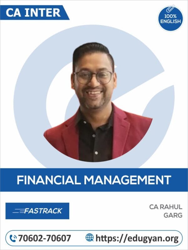 CA Inter Financial Management (FM) Fast Track By CA Rahul Garg (English) (New Syllabus)