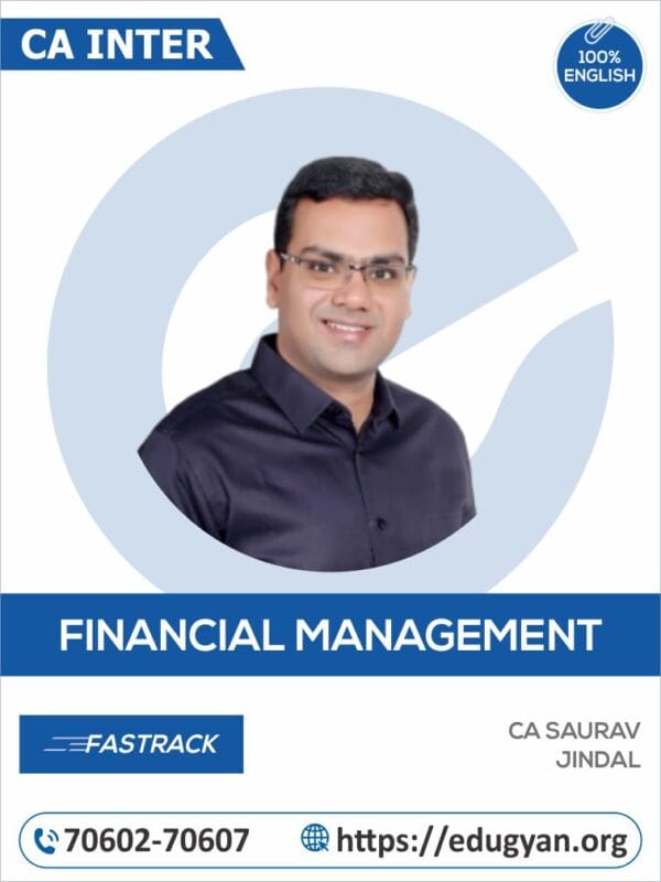 CA Inter Financial Management (FM) Fast Track By CA Saurav Jindal (English) (For May/Sep 2025 & Onwards)