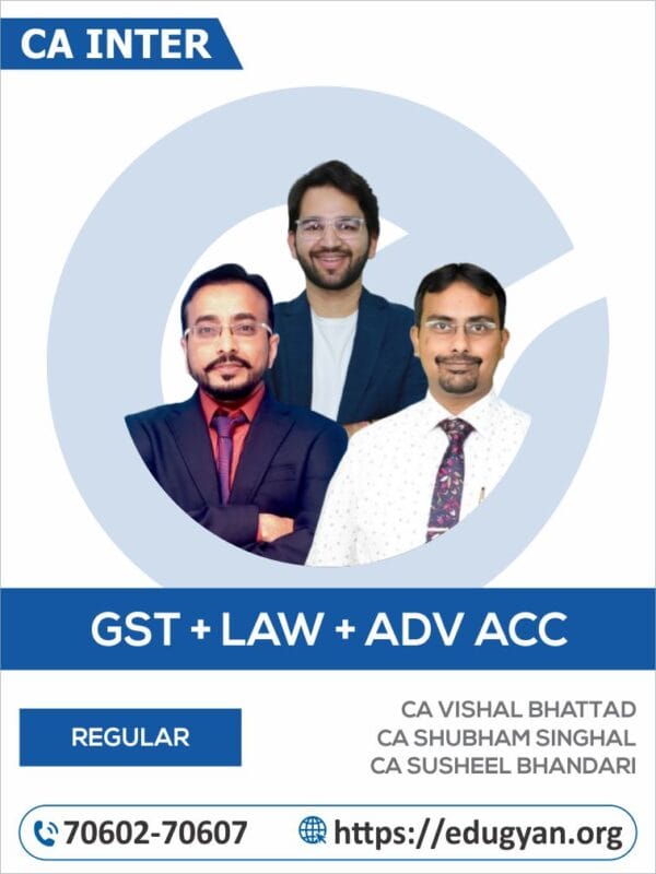 CA Inter GST, Law & Advanced Accounting Combo by CA Vishal Bhattad, CA Shubham Singhal & CA Susheel Bhandari (New Syllabus)