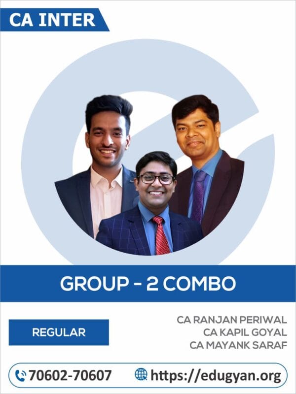 CA Inter Group- II All Subject Combo By CA Ranjan Periwal, CA Kapil Goyal & CA Mayank Saraf (For May/Sep 2025 & Onwards)