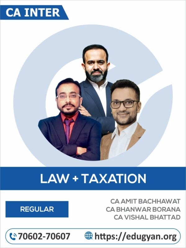 CA Inter Law & Taxation Combo By CA Amit Bachhawat, CA Bhanwar Borana & CA Vishal Bhattad (New Syllabus)