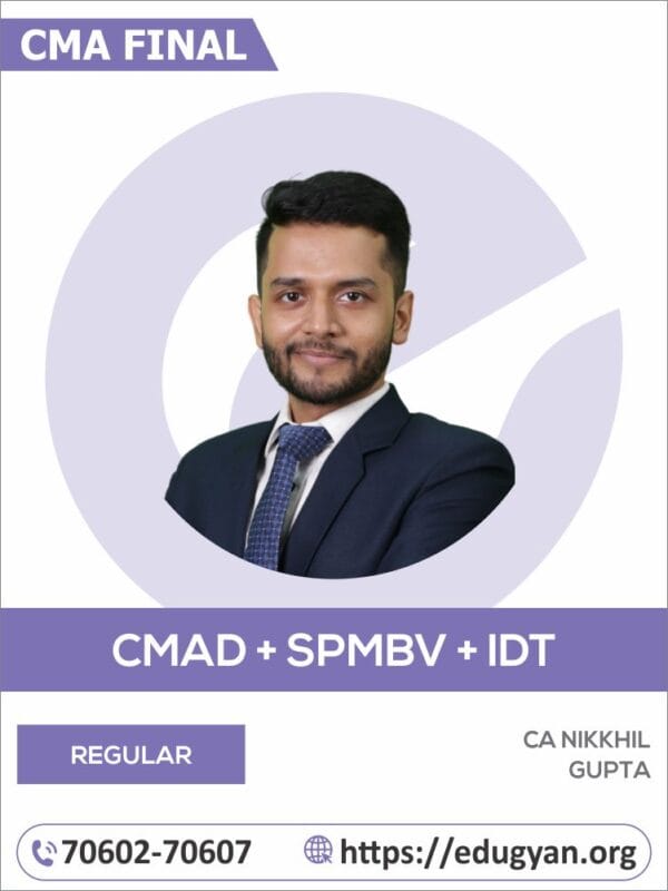 CMA Final CMAD, SPMBV & IDT Combo By CA Nikkhil Gupta (2022 Syllabus)