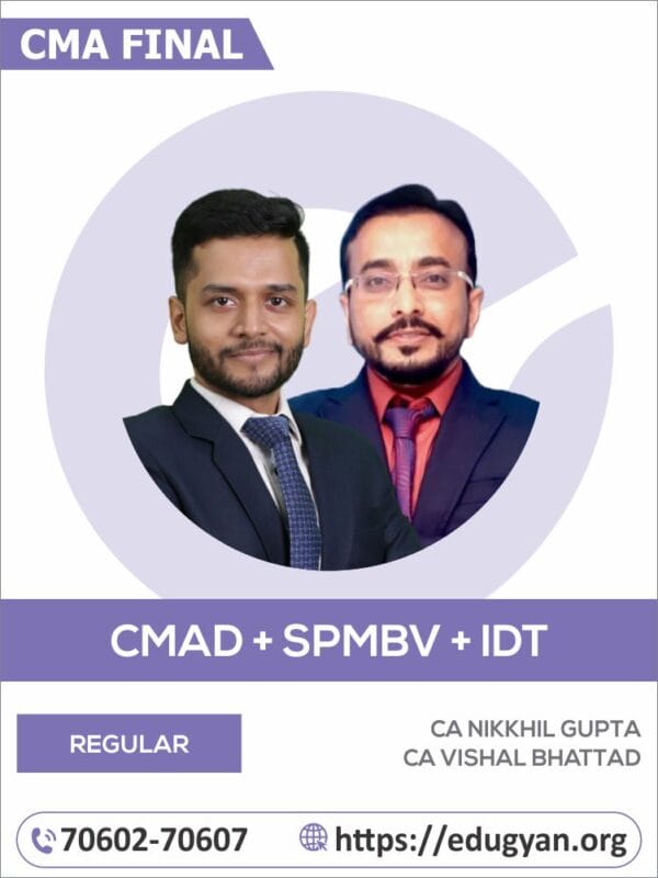 CMA Final CMAD, SPMBV & IDT Combo By CA Vishal Bhattad & CA Nikkhil Gupta (2022 Syllabus)