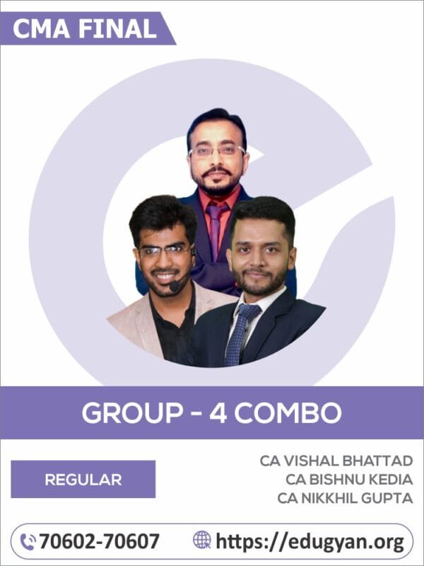 CMA Final Group- IV All Subject Combo By CA Vishal Bhattad, CA Bishnu Kedia & CA Nikkhil Gupta (2022 Syllabus)