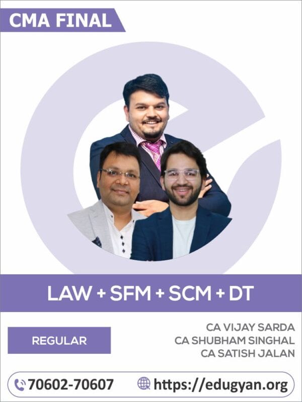 CMA Final Law, SFM, SCM & DT Combo By CA Vijay Sarda, CA Shubham Singhal & CA Satish Jalan (2022 Syllabus)