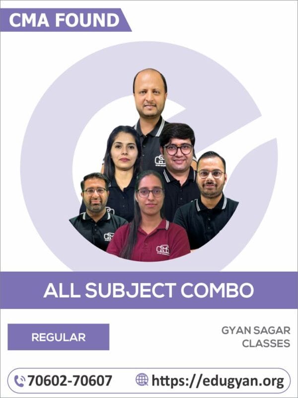 CMA Foundation All Subject Combo By Gyan Sagar Classes (CS Prateek Sir, CS Dilip Sir, MBA Shivam Sir, CMA Priya Mam & CS MBA Chandan sir) (2022 Syllabus)