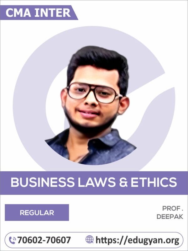 CMA Inter Business Law & Ethics By Prof. Deepak (2022 Syllabus)