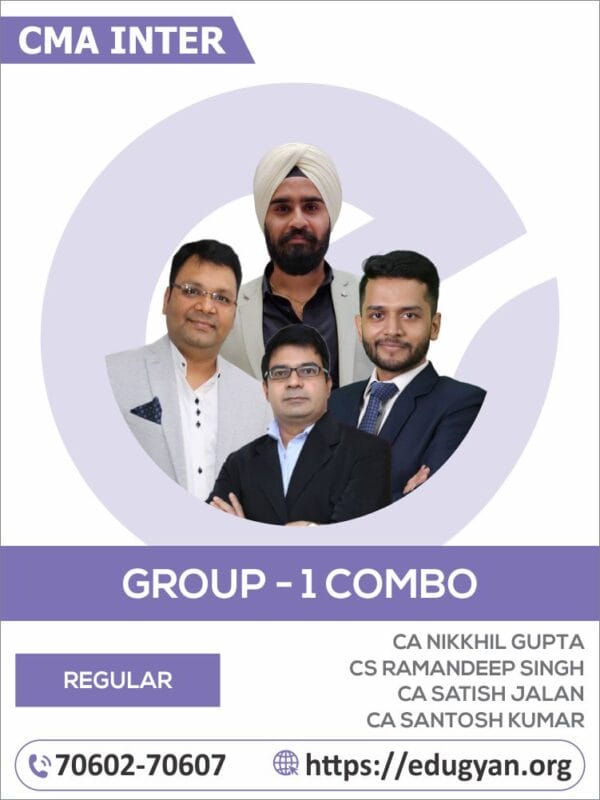 CMA Inter Group- I All Subject Combo By CA Nikkhil Gupta, CS Ramandeep Singh, CA Satish Jalan & CA Santosh Kumar (For June/Dec 2025 & Onwards)