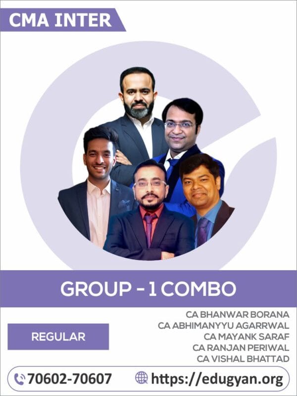 CMA Inter Group- I Combo By CA Bhanwar Borana, CA Abhimanyyu Agarrwal, CA Mayank Saraf & CA Ranjan Periwal & CA Vishal Bhattad (2022 Syllabus)