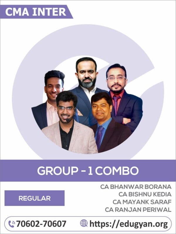 CMA Inter Group- I Combo By CA Bhanwar Borana, CA Bishnu Kedia, CA Mayank Saraf & CA Ranjan Periwal & CA Vishal Bhattad (2022 Syllabus)