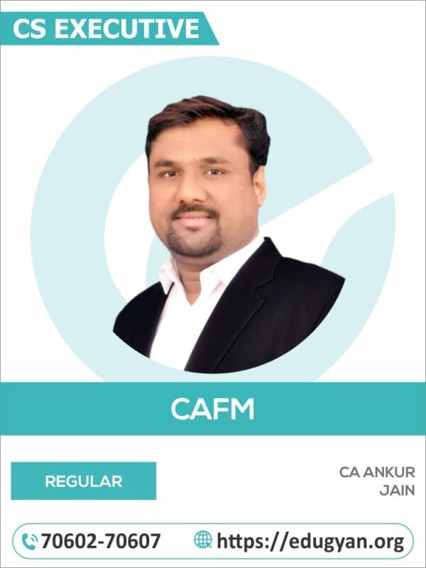 CS Executive Corporate Accounting & Financial Management (CAFM) By CA Ankur Jain (New Syllabus)