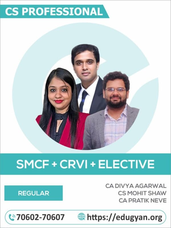 CS Professional Strategic Management & Corporate Finance, CRVI With Any1 Elective Paper Combo By CA Divya Agarwal, CS Mohit Shaw & CA Pratik Neve (New Syllabus)