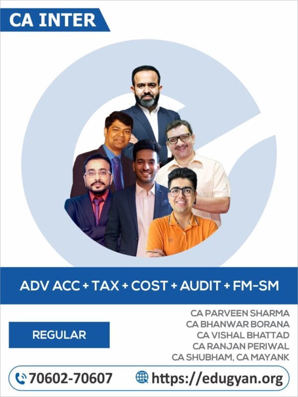 CA Inter Advance Account, Taxation, Cost, Audit & FM-SM Combo By CA Parveen Sharma, CA Bhanwar Borana, CA Vishal Bhattad & CA Ranjan Periwal, CA Shubham Keswani & CA Mayank Saraf (For May/Sep 2025 & Onwards)