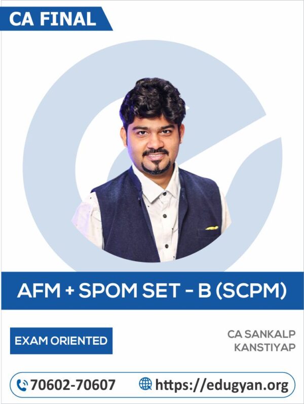 CA Final AFM & SCPM Exam Oriented Combo By CA Sankalp Kanstiya (For May/Nov 2025 & Onwards)