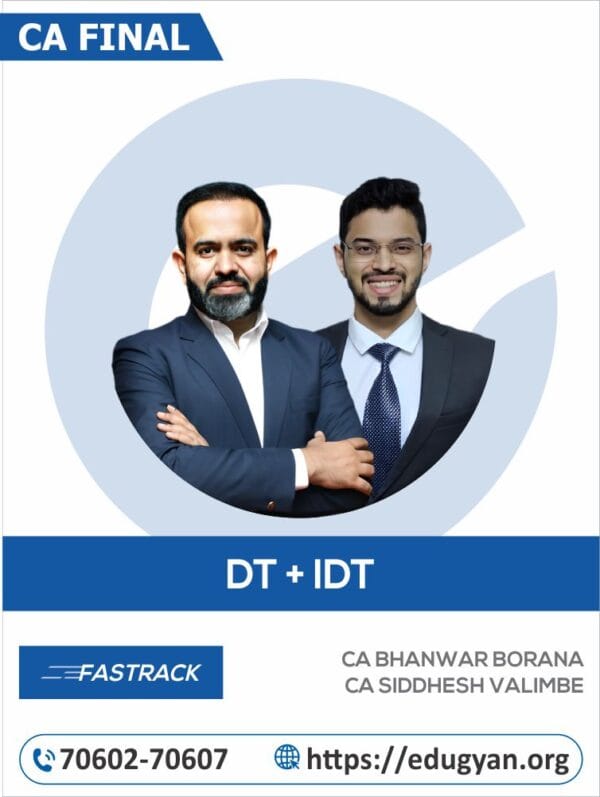 CA Final DT & IDT Fast Track Combo By CA Bhanwar Borana & CA Siddhesh Valimbe (For May/Nov 2025 & Onwards)