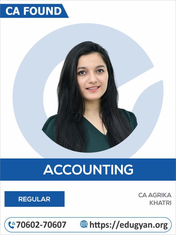 CA Foundation Accounts By CA Agrika Khatri (For June/Sep 2025 & Onwards)