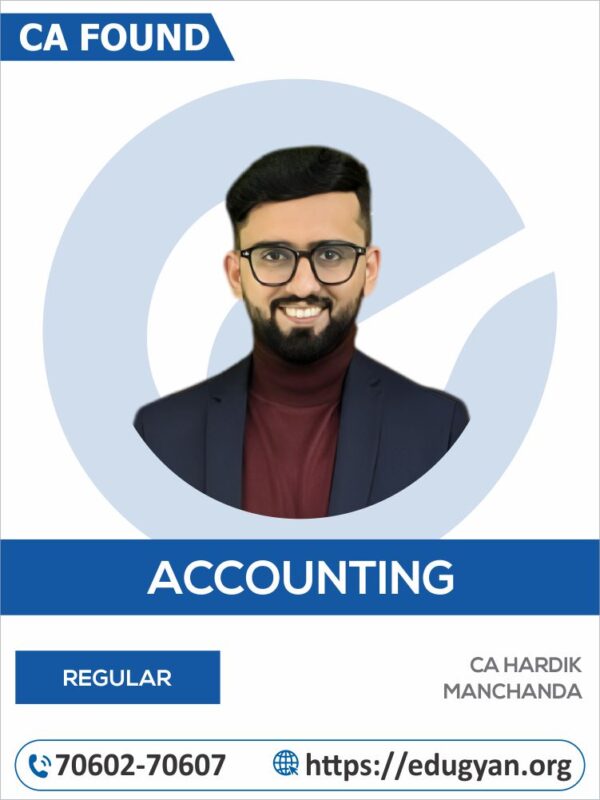 CA Foundation Accounts By CA Hardik Manchanda (For May/Sep 2025 & Onwards)