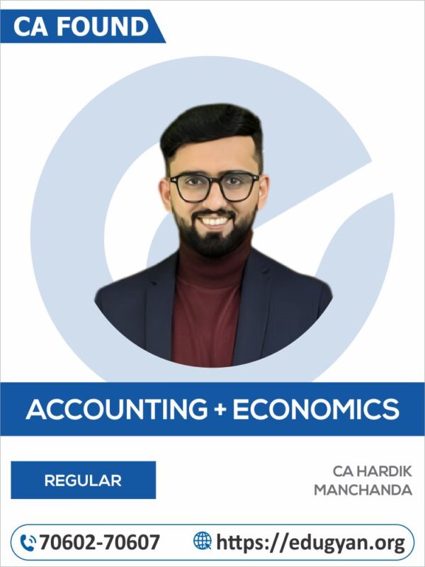 CA Foundation Accounts & Economics Combo By CA Hardik Manchanda (For May/Sep 2025 & Onwards)