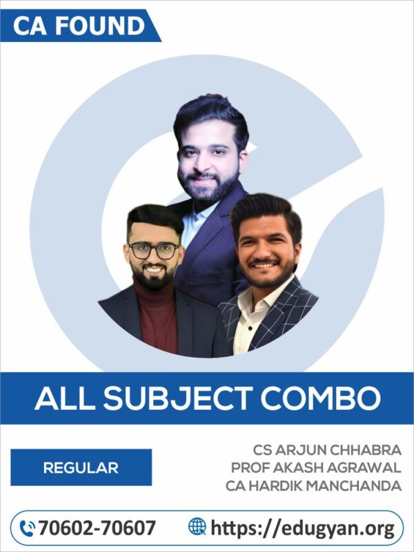 CA Foundation All Subject Combo By CS Arjun Chhabra, Prof Akash Agrawal & CA Hardik Manchanda (For May/Sep 2025 & Onwards)