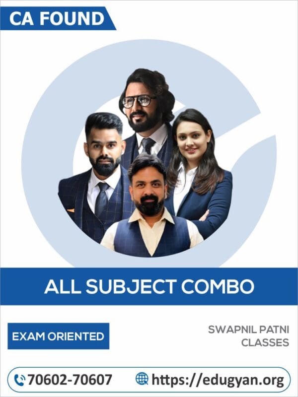 CA Foundation All Subject Exam Oriented Combo By Swapnil Patni Classes (CA Anand Bhangariya, CA Ankita Patni, CA Harshad Jaju & CA Vinod Reddy) (For May/Sept 2025 & Onwards)