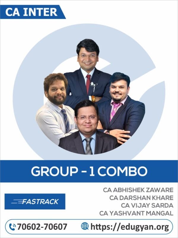 CA Inter Group 1 All Subject Fast Track Combo By CA Abhishek Zaware, CA Darshan Khare, CA Vijay Sarda & CA Yashvant Mangal (For May/Sept 2025 & Onwards)