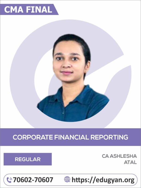 CMA Final Corporate Financial Reporting By CA Ashlesha Atal (2022 Syllabus)