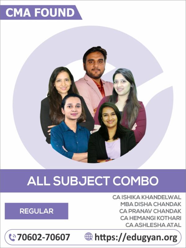 CMA Foundation All Subject Combo By CA Ishika Khandelwal, MBA Disha Chandak, CA Pranav Chandak, CA Hemangi Kothari & CA Ashlesha Atal (For June/Dec 2025 & Onwards)