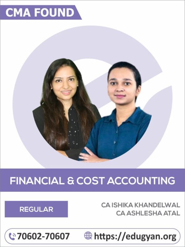 CMA Foundation Financial & Cost Accounting By CA Ishika Khandelwal & CA Ashlesha Atal (For June/Dec 2025 & Onwards)